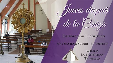 SANTA MISA EN VIVO 08h30 JUEVES 03 DE MARZO DE 2022 JUEVES DESPUÉS