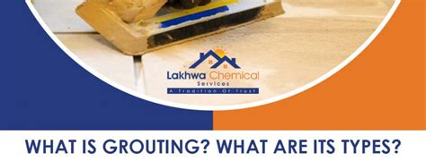 What Is Grouting What Its Types Lcs Waterproofing Solutions