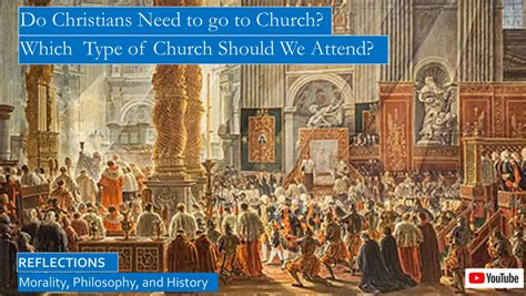 Should Christians Go To Church Reflections On Morality Philosophy