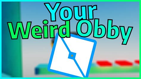 Making Your Weird Roblox Obby Idea YouTube