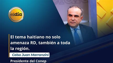 ElDiaRD Entrevista A Celso Juan Marranzini Presidente Del Conep