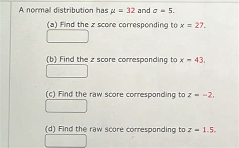 Solved A Normal Distribution Has Mu And Sigma A Find The Z