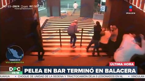 Pelea En Bar De Villahermosa Tabasco Termina En Balacera Imagen