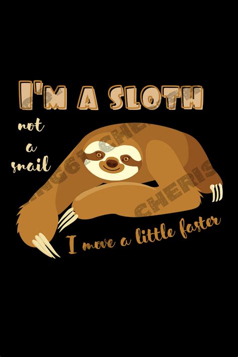 Get ready to smile with this witty and charming funny sloth quote design! This unique and ...