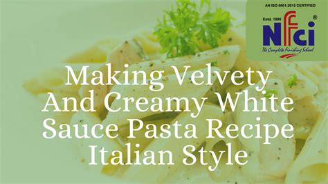 Making Velvety And Creamy White Sauce Pasta Recipe Italian Style