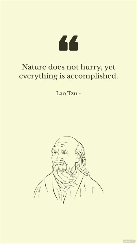 Lao Tzu - Nature does not hurry, yet everything is accomplished. in JPG ...