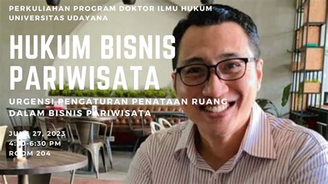 Perkuliahan Program Doktor Ilmu Hukum Urgensi Pengaturan Penataan