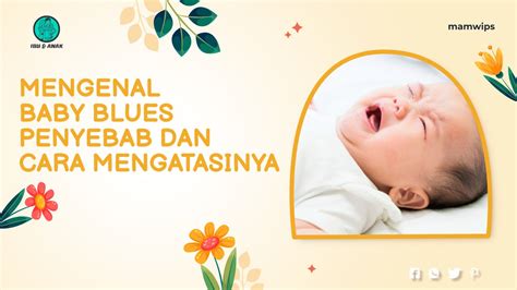 Mengenal Baby Blues Penyebab Dan Cara Mengatasinya