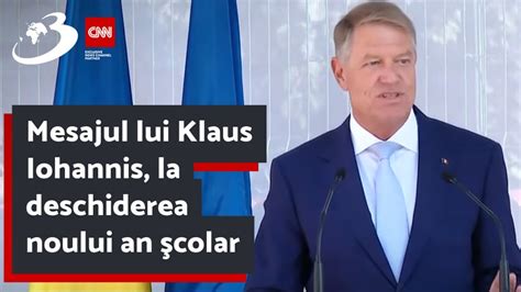 Mesajul Lui Klaus Iohannis La Deschiderea Noului An Colar Youtube