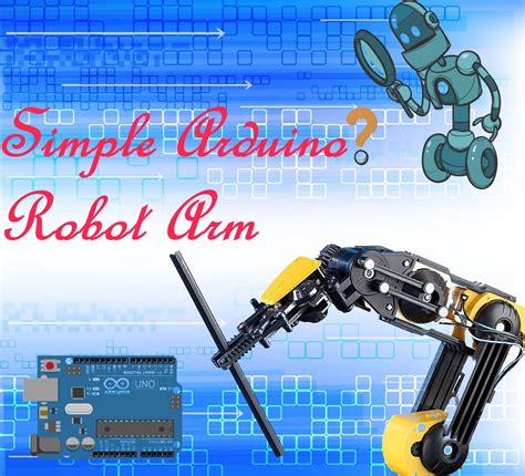 Simple Arduino Robot Arm: 7 Steps