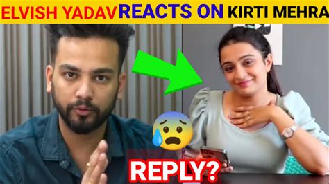 ELVISH YADAV REACTS ON KIRTI MEHRA Elvish Live Reply On Relationship