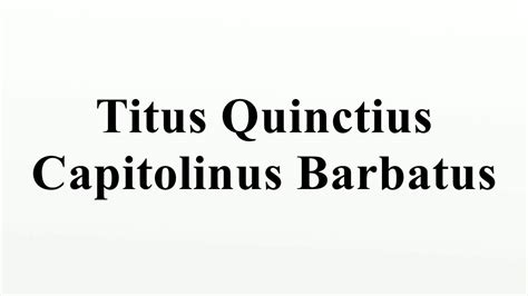 Titus Quinctius Capitolinus Barbatus YouTube