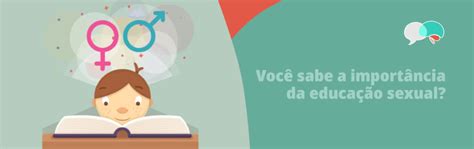 Você Sabe A Importância Da Educação Sexual Blog Aliviamente