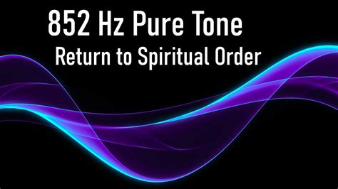 852 Hz Solfeggio Pure Tone Awakening Intuition Spiritual Wisdom