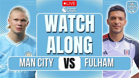 Manchester City Vs Fulham Live Premier League Watchalong Youtube