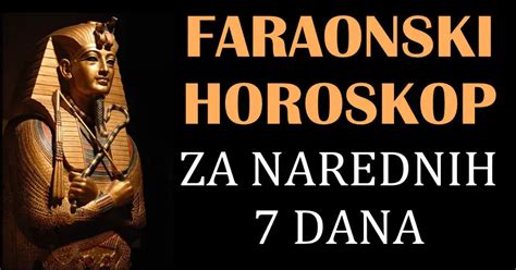 Faraonski horoskop za narednih sedam dana Jarčeve će sreća