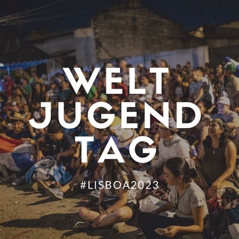 Weltjugendtag Lissabon 2023 Das Erwartet Dich In Portugal