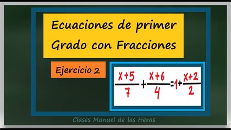 Ecuaciones De Primer Grado Con Fracciones Ejercicio 2 Álgebra Básica