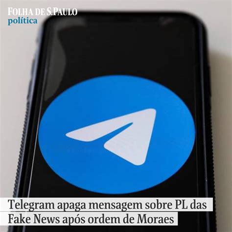 Folha De S Paulo On Twitter Telegram Apaga Mensagem Sobre Pl Das Fake