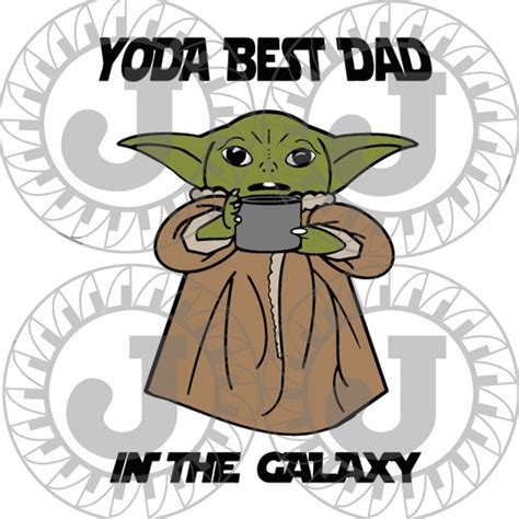 Yoda Best Dad In The Galaxy Svg Dxf Cutting Files Etsy