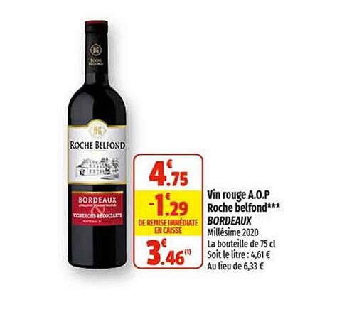 Offre Vin Rouge A O P Roche Belfond Bordeaux Chez Coccimarket