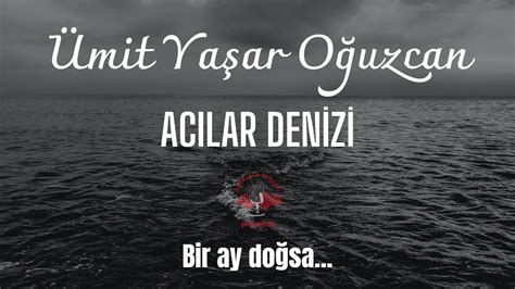 Ümit Yaşar Oğuzcan Acılar Denizi Yunus Arslan YouTube