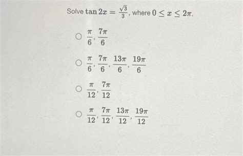 Solved Solve Tan 2x 3 Where 0 ≤ X ≤ 2π O O π 7t ܕܗ ܕ ܕ п