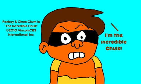 Chum Chum the Incredible Chulk by MJEGameandComicFan89 on DeviantArt