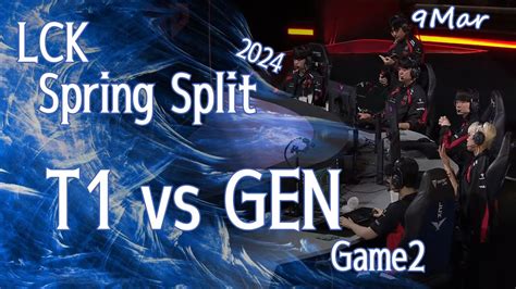 Vod For T1 Lck 春季賽 2024 9mar T1 Vs Gen Game2 Youtube