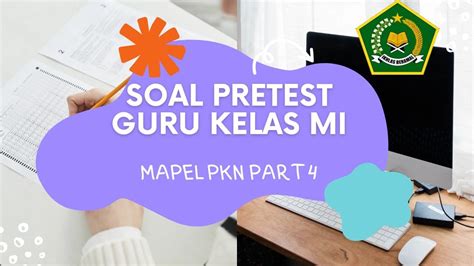 Latihan Soal Pretest Guru Kelas Mi Ppg Kemenag Pkn Part Youtube