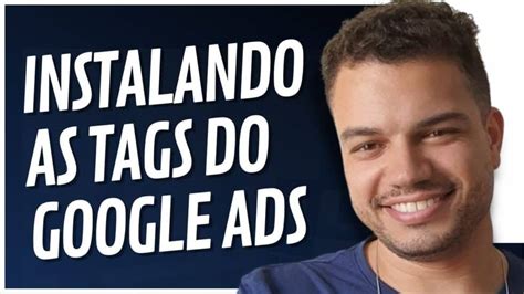 Digital Advertising Tutorials Como instalar as tags de conversão do