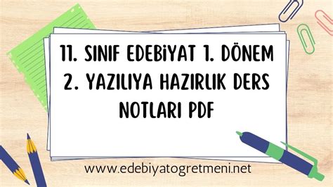 11 Sınıf Edebiyat 1 Dönem 2 Yazılıya Hazırlık Ders Notları PDF