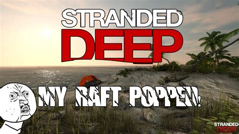 Stranded Deep Part 2 My Raft Popped YouTube