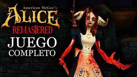 American Mcgees Alice Remasterizado Juego Completo Final