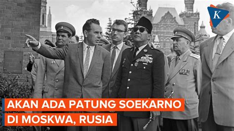 Sejarah Baru! Rusia Bangun Patung Soekarno di Negara Putin