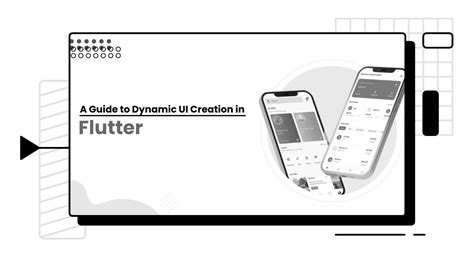 A Guide To Flutter Dynamic UI Creation