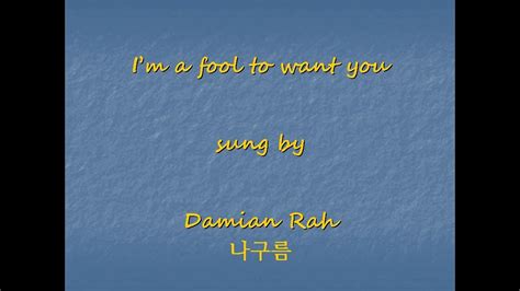 I M A Fool To Want You Cover Frank Sinatra Version Sung By Damian