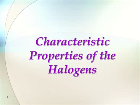 PPT - Characteristic Properties of the Halogens PowerPoint Presentation ...