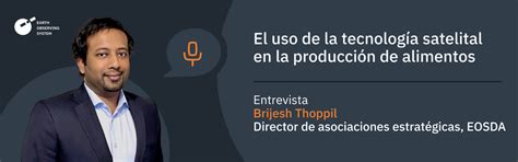 El Uso De La Tecnolog A Satelital En La Producci N De Alimentos