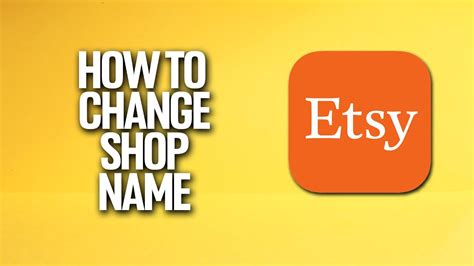 How To Change Shop Name In Etsy Tutorial Youtube