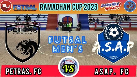 LIVE RAMADHAN CUP 2023PETRAS FC 0 1 ASAP FC Futsal Putra