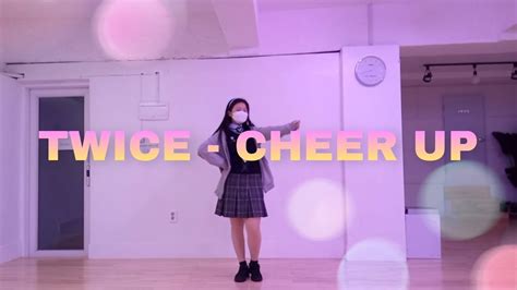 TWICE Cheer up dance cover 트와이스 치얼업 댄스커버 YouTube