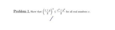 Solved Problem 1. Show that (2x+y)2≤2x2+y2 for all real | Chegg.com