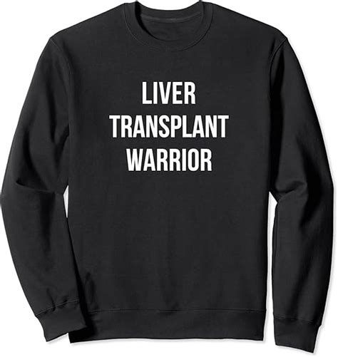 Amazon Liver Transplant Warrior Sweatshirt Clothing