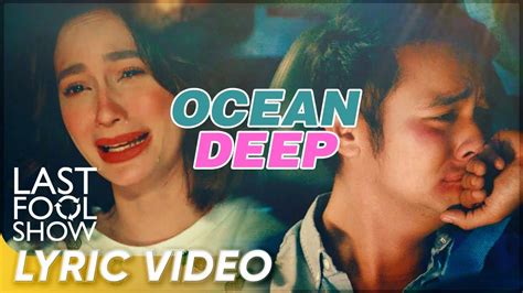 Ocean Deep Lyric Video Arci Munoz Jm De Guzman Last Fool Show Youtube