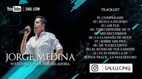 Jorge Medina Xitos Con La Arrolladora La Canci N Encabez Las