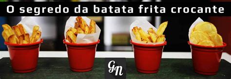 O Segredo Da Batata Frita Crocante