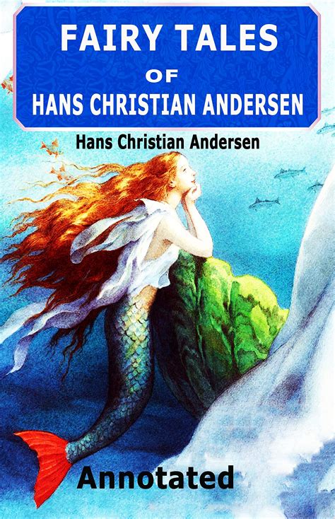 Andersen S Fairy Tales By Hans Christian Andersen The Annotated