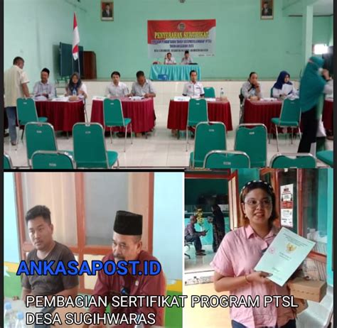 Penyerahan Sertifikat Tanah Program Ptsl Di Desa Sugihwaras Tahap Kedua