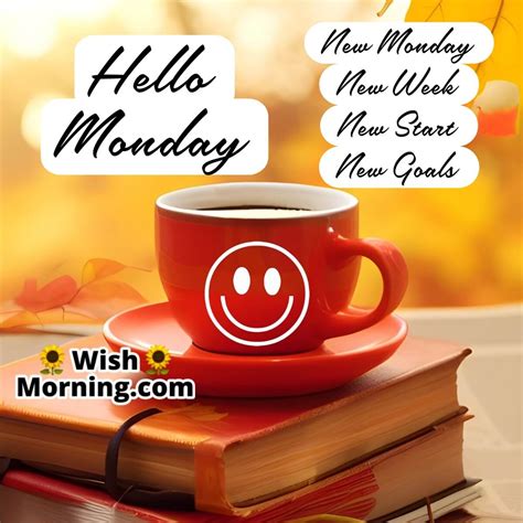 Hello Monday Wishes - Wish Morning